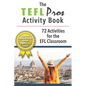 The TEFLPros Activity Book: 72 Activities for the EFL Classroom - Paperback