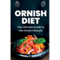 Ornish Diet: The Ultimate Guide to the Ornish Lifestyle - Paperback