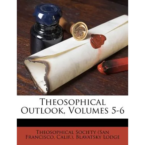 Theosophical Outlook, Volumes 5-6 - Paperback