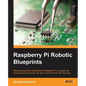 Raspberry Pi Robotic Blueprints - Paperback