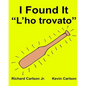 I Found It "L'ho trovato": Children's Picture Book English-Italian (Bilingual Edition) - Paperback