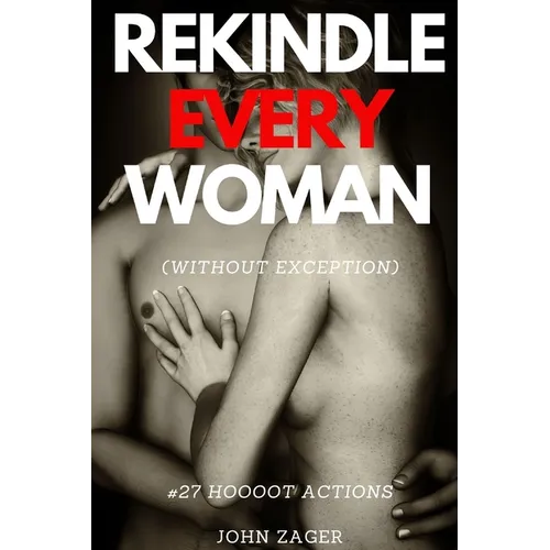 Sex: Rekindle Every Woman (without exception): #27 Hoooot Actions - Paperback