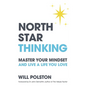 North Star Thinking: Master Your Mindset and Live a Life You Love - Paperback