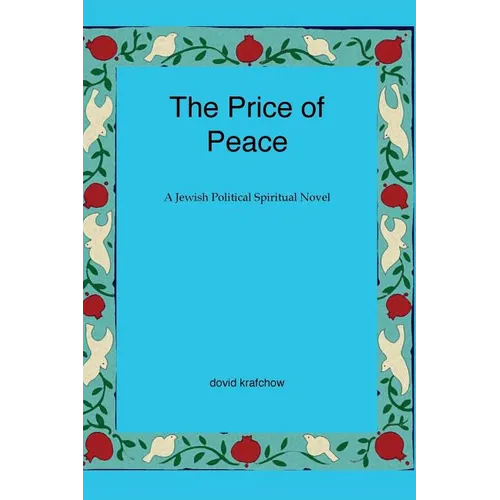 The Price of Peace: A Jewish Political Spiritual Novel - Paperback