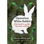 Operation White Rabbit: Lsd, the Dea, and the Fate of the Acid King - Hardcover