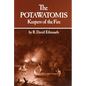 The Potawatomis: Keepers of the Fire Volume 145 - Paperback