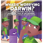 What's Worrying Darwin? - Hardcover