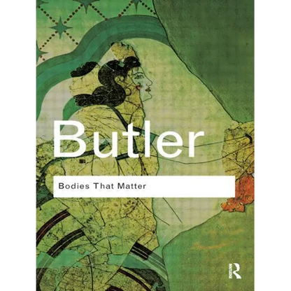 Bodies That Matter: On the Discursive Limits of "Sex" - Paperback
