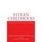 Stolen Childhood: A Saga of Polish War Children - Paperback