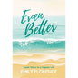 Even Better: Easier Ways to a Happier Life - Hardcover