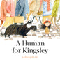 A Human for Kingsley - Hardcover