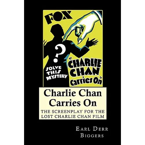 Charlie Chan Carries On: The Screenplay for the Lost Charlie Chan Film - Paperback