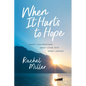 When It Hurts to Hope: Honest Conversations about Living with Unmet Longing - Paperback