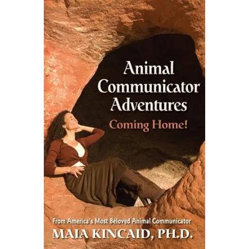 Animal Communicator Adventures: Coming Home! - Paperback