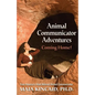 Animal Communicator Adventures: Coming Home! - Paperback