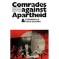 Comrades Against Apartheid: The ANC and the South African Communist Party in Exile - Paperback