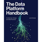 The Data Platform Handbook: Architecture, Design, and Best Practices - Paperback