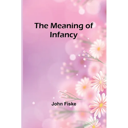 The Meaning of Infancy - Paperback