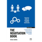 The Negotiation Book: Practical Steps to Becoming a Masterful Negotiator - Paperback