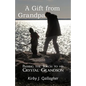 A Gift from Grandpa: Passing the Torch to His Crystal Grandson - Paperback