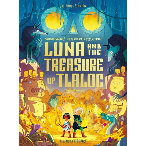 Luna and the Treasure of Tlaloc: Brownstone's Mythical Collection 5 - Paperback