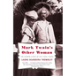 Mark Twain's Other Woman: The Hidden Story of His Final Years - Paperback