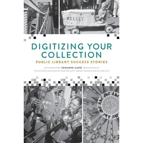 Digitizing Your Collection: Public Library Success Stories - Paperback