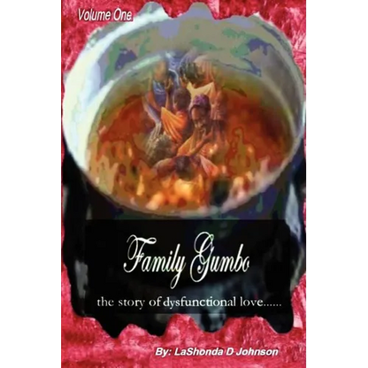 Family Gumbo the Story of Dysfunctional Love - Paperback