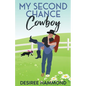 My Second Chance Cowboy: A Cavanaugh Brother's Sweet Small Town Romance - Paperback