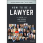 How to Be a Lawyer: The Path from Law School to Success - Hardcover