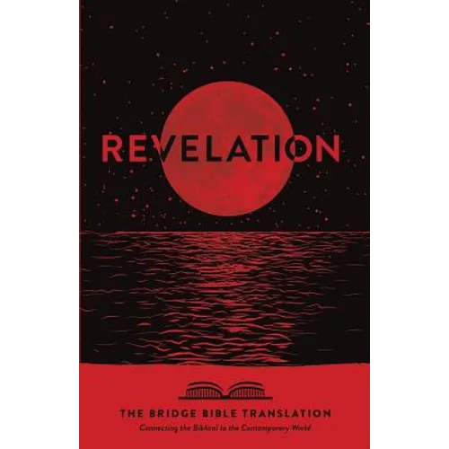 Revelation (The Bridge Bible Translation): Connecting the Biblical to the Contemporary World - Paperback