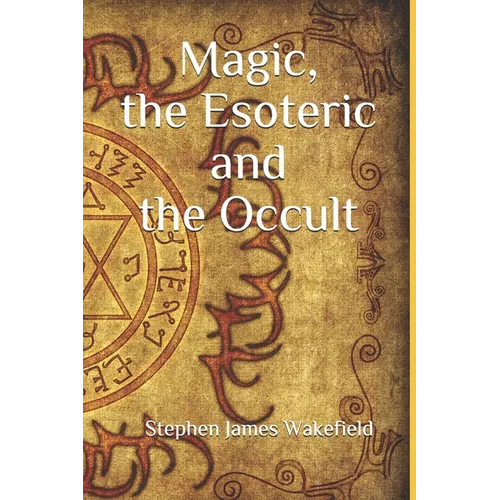 Magic, the Esoteric and the Occult - Paperback