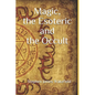 Magic, the Esoteric and the Occult - Paperback