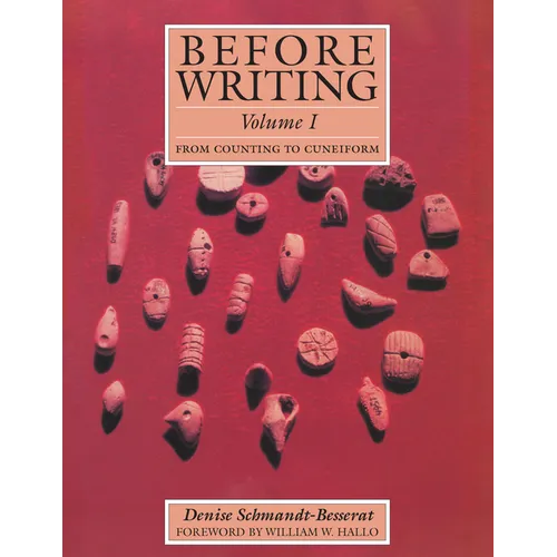Before Writing, Vol. I: From Counting to Cuneiform - Paperback
