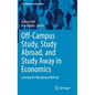 Off-Campus Study, Study Abroad, and Study Away in Economics: Leaving the Blackboard Behind - Hardcover