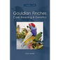 Gouldian Finches - Care, Breeding & Genetics: Complete Guide - Paperback