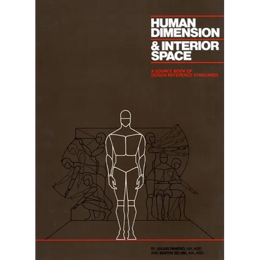 Human Dimension and Interior Space: A Source Book of Design Reference Standards - Hardcover