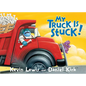 My Truck Is Stuck! - Board Book