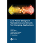 Low Power Designs in Nanodevices and Circuits for Emerging Applications - Paperback