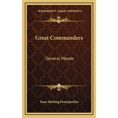 Great Commanders: General Meade - Hardcover