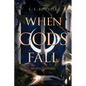 When Gods Fall: The Gifts of the Gods book 1 - Paperback