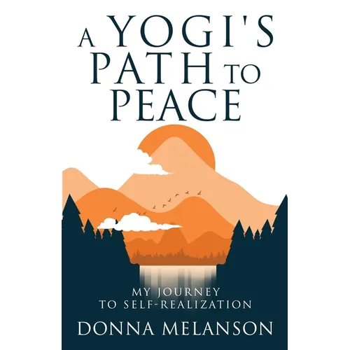 A Yogi's Path To Peace: My Journey to Self-Realization - Paperback
