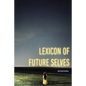 Lexicon of Future Selves - Paperback