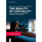The Reality of Virtuality: Harness the Power of Virtual Reality to Connect with Consumers - Paperback