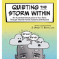 Quieting the Storm Within: An Illustrated Introduction to Your Parts Through Internal Family Systems and Beyond - Paperback