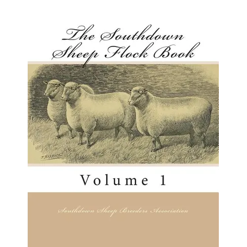 The Southdown Sheep Flock Book: Volume 1 - Paperback