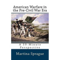 American Warfare in the Pre-Civil War Era: A 59-Minute Perspective - Paperback
