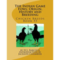 The Indian Game Fowl: Origin, History and Breeding: Chicken Breeds Book 55 - Paperback