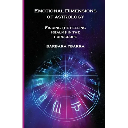 Emotional Dimensions of Astrology: Finding the Feeling Realms in the Horoscope - Paperback
