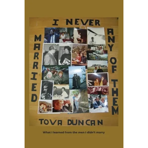 I Never Married Any of Them: What I learned from the men I didn't marry - Paperback